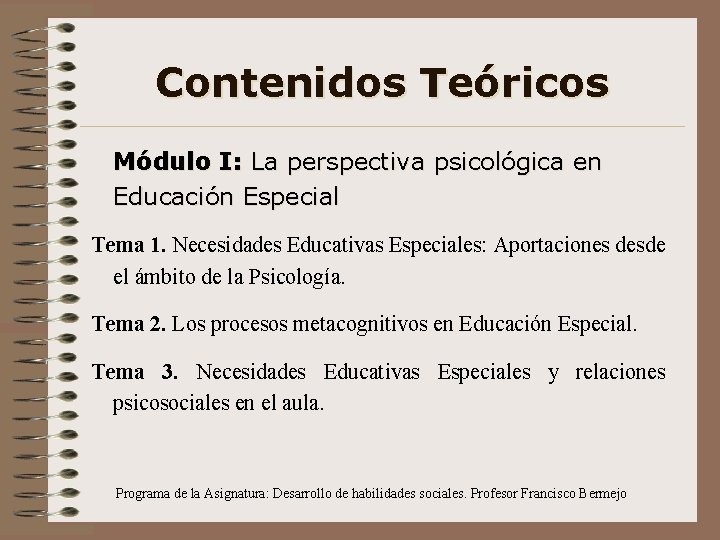 Contenidos Teóricos Módulo I: La perspectiva psicológica en Educación Especial Tema 1. Necesidades Educativas