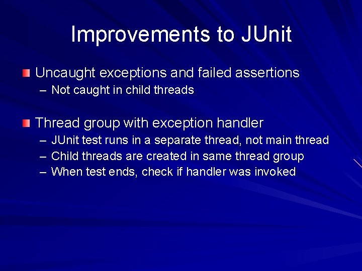 Improvements to JUnit Uncaught exceptions and failed assertions – Not caught in child threads