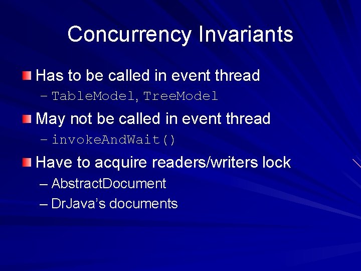 Concurrency Invariants Has to be called in event thread – Table. Model, Tree. Model