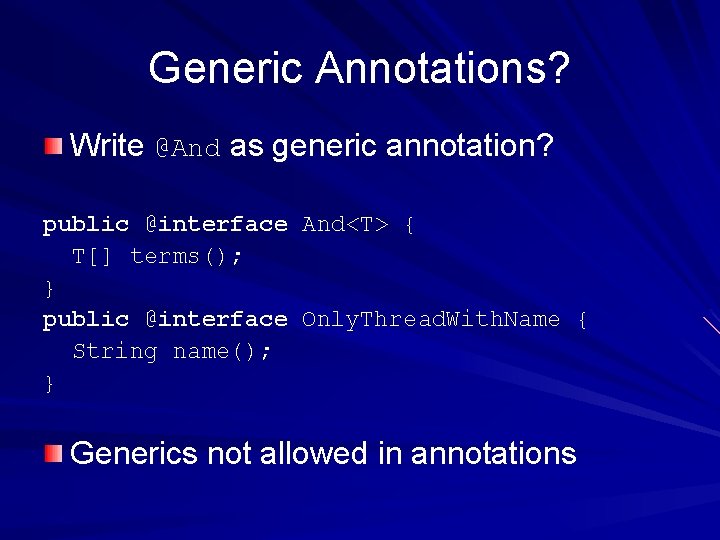 Generic Annotations? Write @And as generic annotation? public @interface And<T> { T[] terms(); }