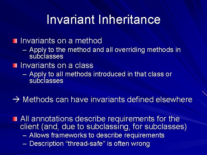 Invariant Inheritance Invariants on a method – Apply to the method and all overriding