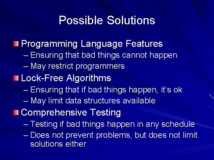 Possible Solutions Programming Language Features – Ensuring that bad things cannot happen – May