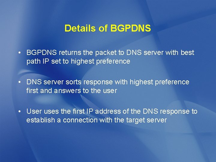 Details of BGPDNS • BGPDNS returns the packet to DNS server with best path