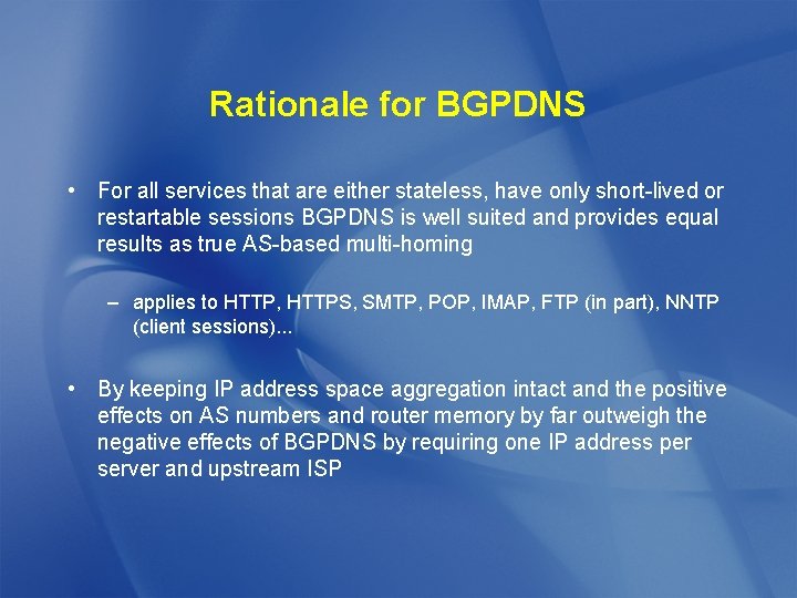 Rationale for BGPDNS • For all services that are either stateless, have only short-lived