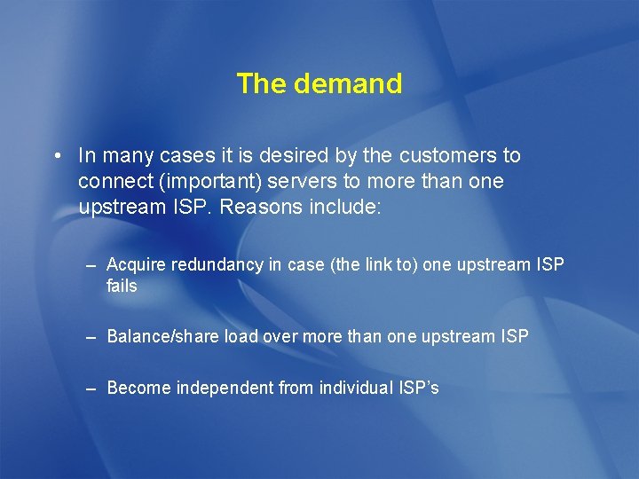 The demand • In many cases it is desired by the customers to connect