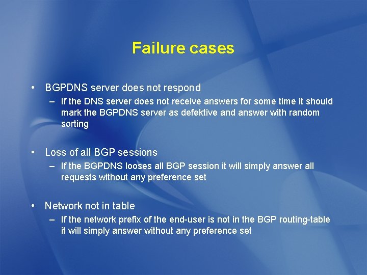 Failure cases • BGPDNS server does not respond – If the DNS server does