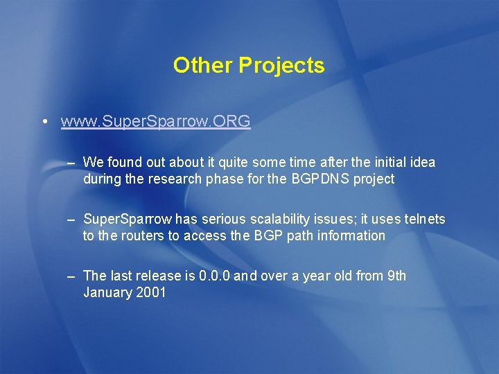 Other Projects • www. Super. Sparrow. ORG – We found out about it quite