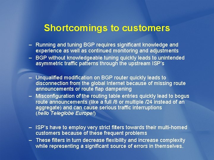 Shortcomings to customers – Running and tuning BGP requires significant knowledge and experience as
