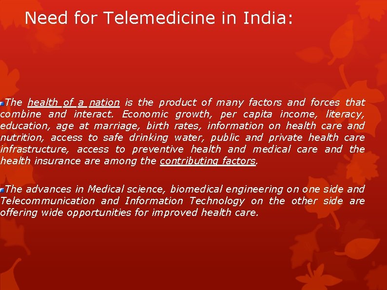 Need for Telemedicine in India: The health of a nation is the product of