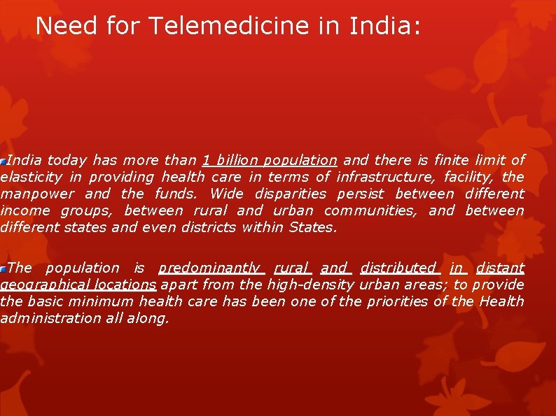 Need for Telemedicine in India: India today has more than 1 billion population and