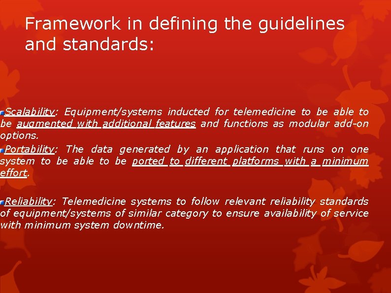 Framework in defining the guidelines and standards: Scalability: Equipment/systems inducted for telemedicine to be