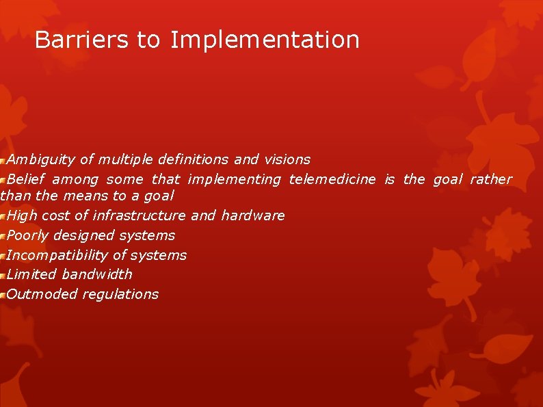 Barriers to Implementation Ambiguity of multiple definitions and visions Belief among some that implementing