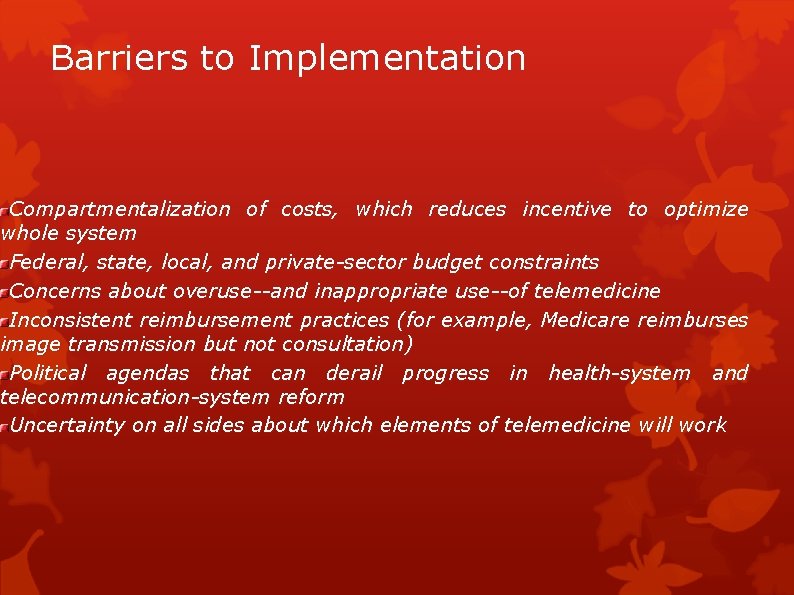 Barriers to Implementation Compartmentalization of costs, which reduces incentive to optimize whole system Federal,