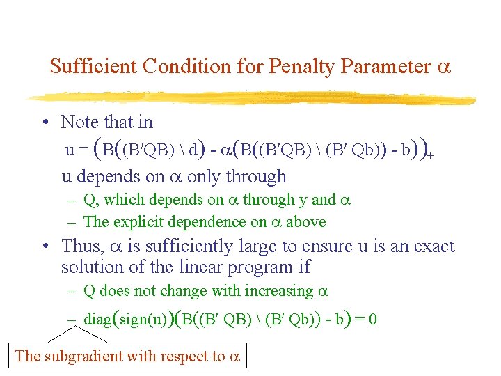 Sufficient Condition for Penalty Parameter • Note that in u = (B((B 0 QB)