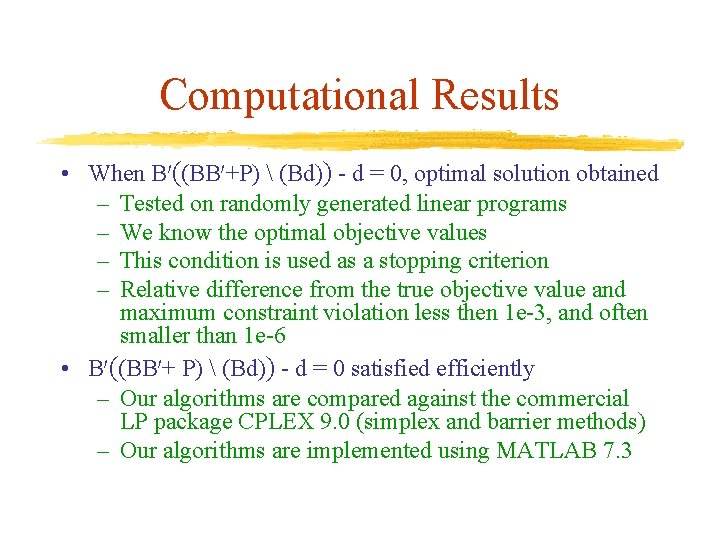 Computational Results • When B 0((BB 0+P)  (Bd)) - d = 0, optimal