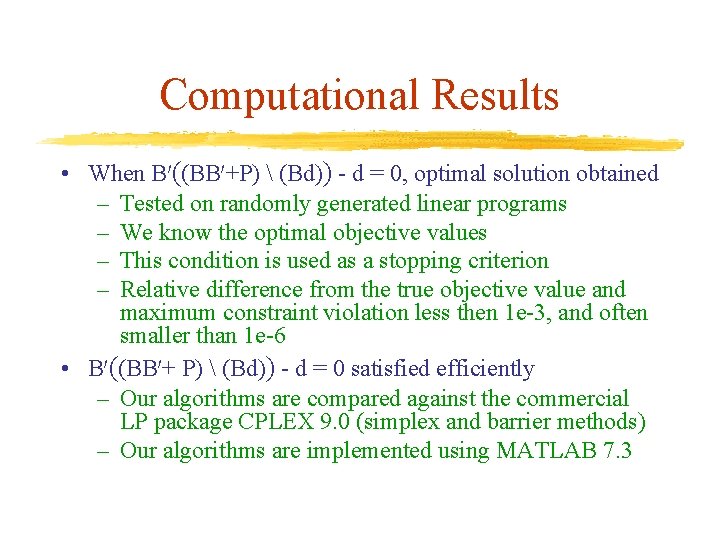 Computational Results • When B 0((BB 0+P)  (Bd)) - d = 0, optimal