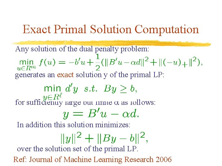 Exact Primal Solution Computation Any solution of the dual penalty problem: generates an exact