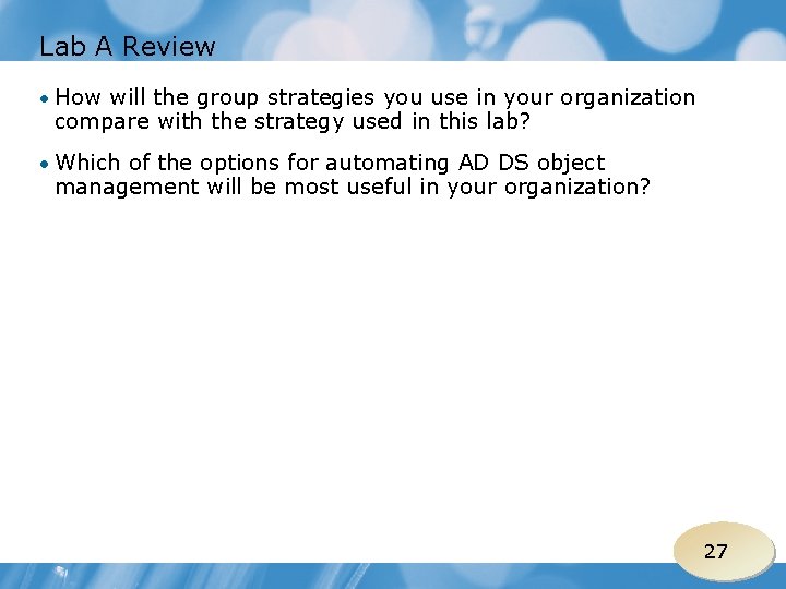 Lab A Review • How will the group strategies you use in your organization