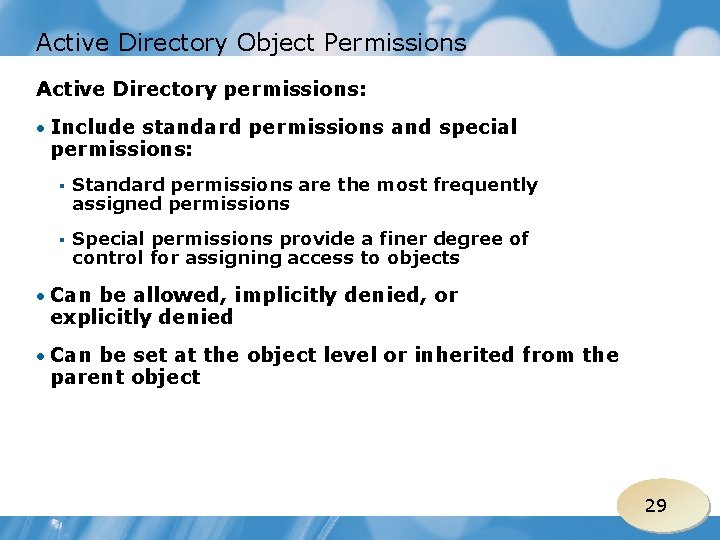 Active Directory Object Permissions Active Directory permissions: • Include standard permissions and special permissions: