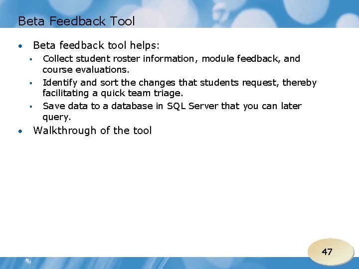 Beta Feedback Tool Beta feedback tool helps: • § § § • Collect student
