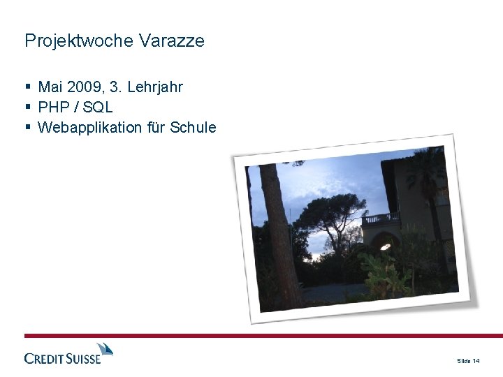 Projektwoche Varazze Mai 2009, 3. Lehrjahr PHP / SQL Webapplikation für Schule Slide 14