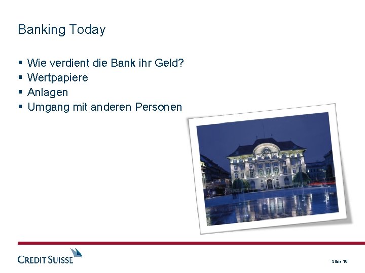 Banking Today Wie verdient die Bank ihr Geld? Wertpapiere Anlagen Umgang mit anderen Personen