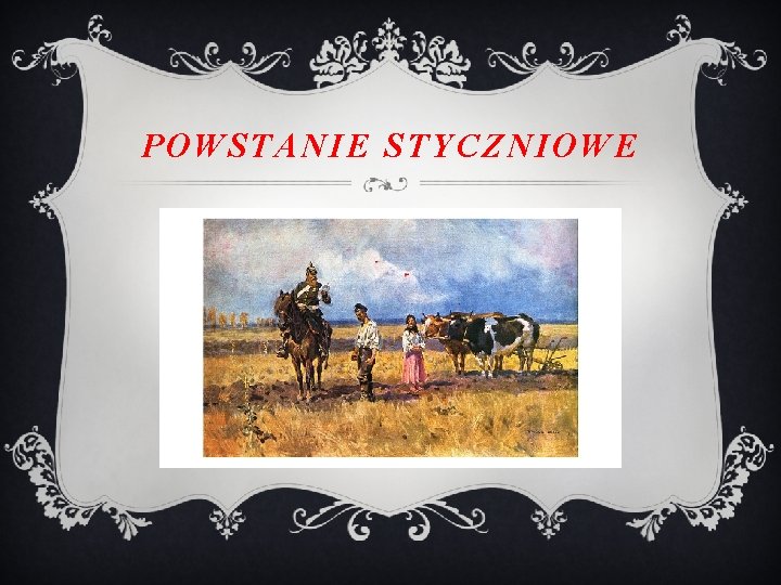 POWSTANIE STYCZNIOWE 