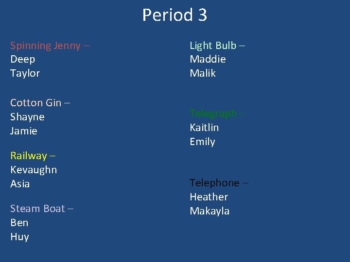 Period 3 Spinning Jenny – Deep Taylor Cotton Gin – Shayne Jamie Railway –