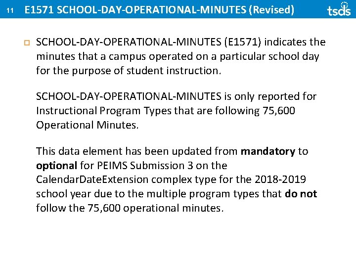 11 E 1571 SCHOOL-DAY-OPERATIONAL-MINUTES (Revised) SCHOOL-DAY-OPERATIONAL-MINUTES (E 1571) indicates the minutes that a campus