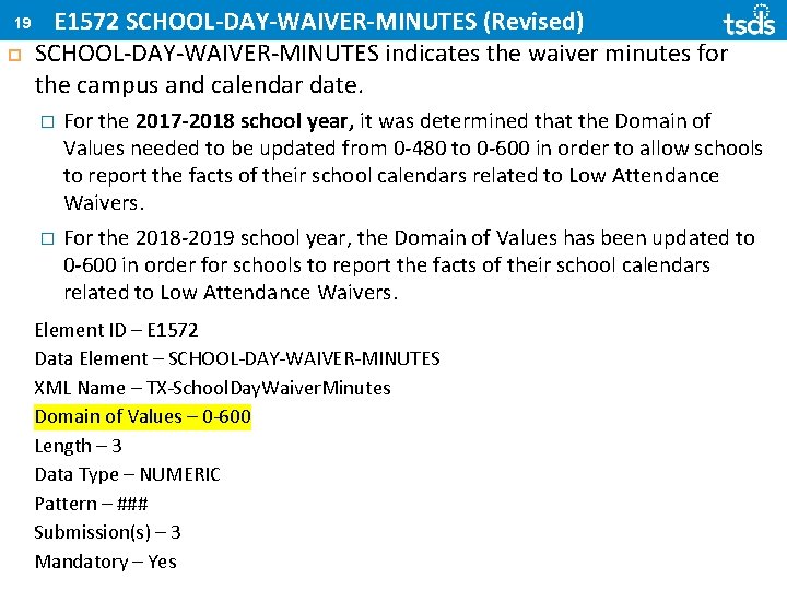 19 E 1572 SCHOOL-DAY-WAIVER-MINUTES (Revised) SCHOOL-DAY-WAIVER-MINUTES indicates the waiver minutes for the campus and