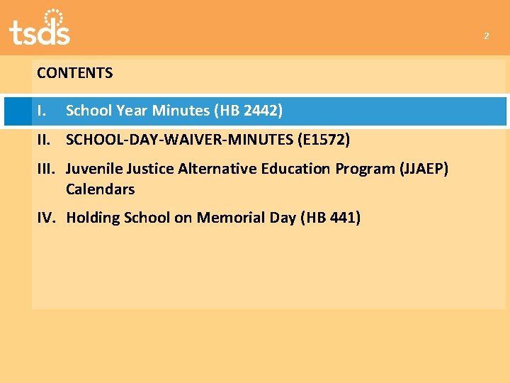 2 CONTENTS I. School Year Minutes (HB 2442) II. SCHOOL-DAY-WAIVER-MINUTES (E 1572) III. Juvenile