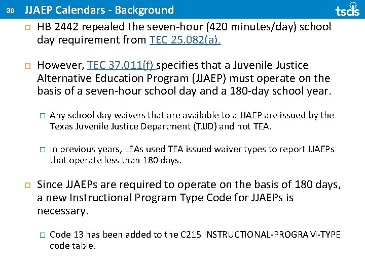 30 JJAEP Calendars - Background HB 2442 repealed the seven-hour (420 minutes/day) school day