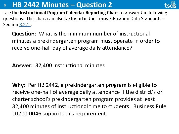 5 HB 2442 Minutes – Question 2 Use the Instructional Program Calendar Reporting Chart