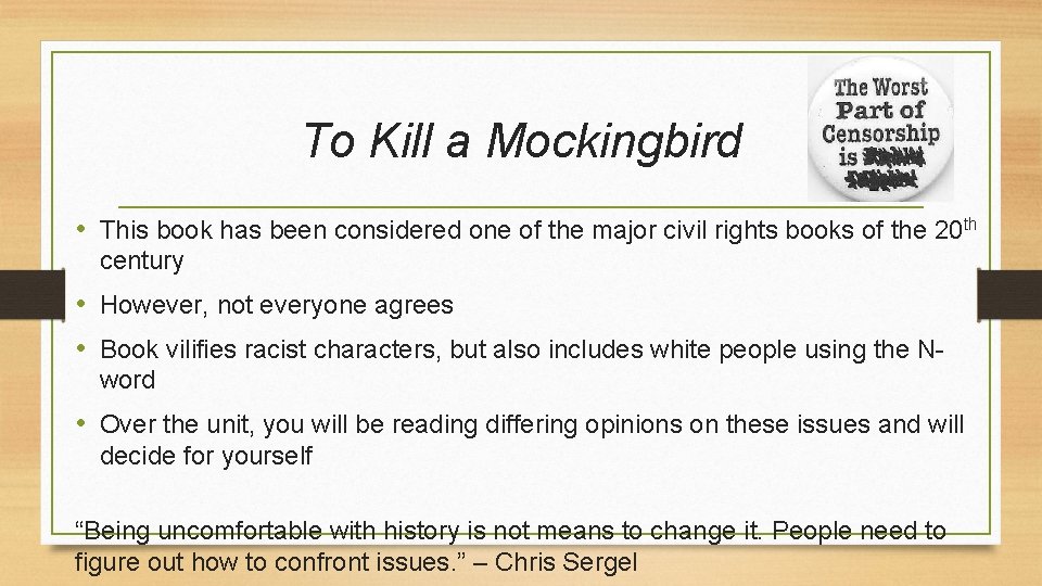 To Kill a Mockingbird • This book has been considered one of the major