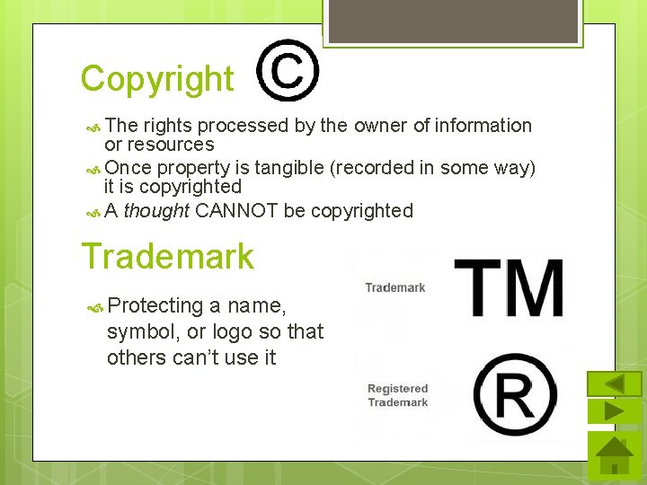 Copyright The rights processed by the owner of information or resources Once property is