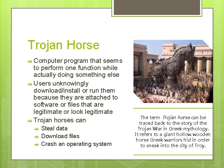 Trojan Horse Computer program that seems to perform one function while actually doing something