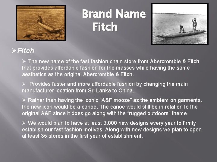 Brand Name Fitch Ø The new name of the fast fashion chain store from