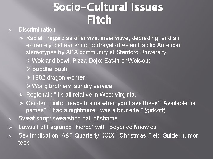 Ø Ø Socio-Cultural Issues Fitch Discrimination Ø Racial: regard as offensive, insensitive, degrading, and