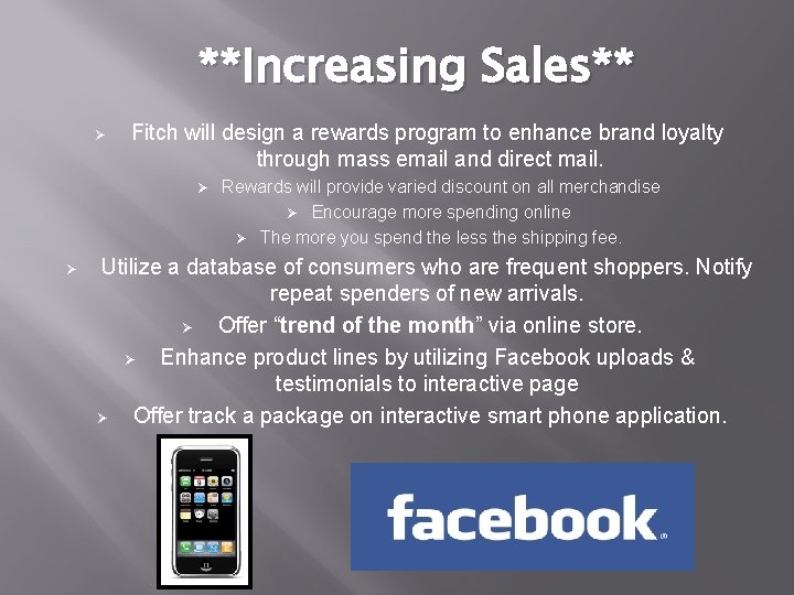 **Increasing Sales** Ø Fitch will design a rewards program to enhance brand loyalty through