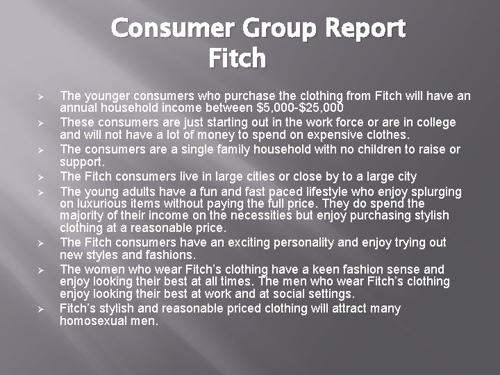 Consumer Group Report Fitch Ø Ø Ø Ø The younger consumers who purchase the