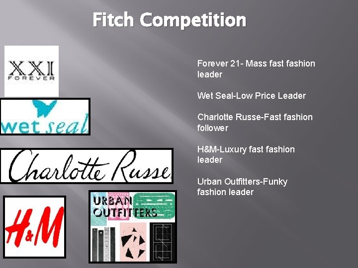 Fitch Competition Forever 21 - Mass fast fashion leader Wet Seal-Low Price Leader Charlotte