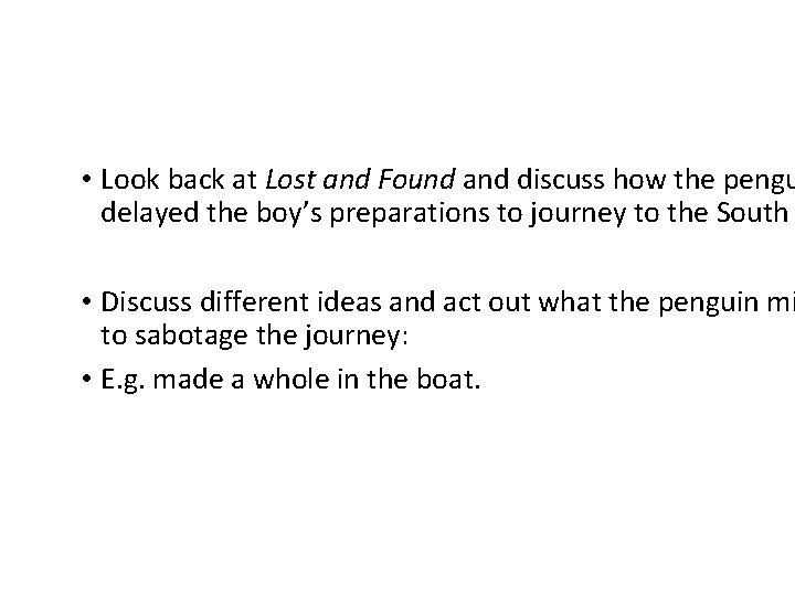  • Look back at Lost and Found and discuss how the pengu delayed