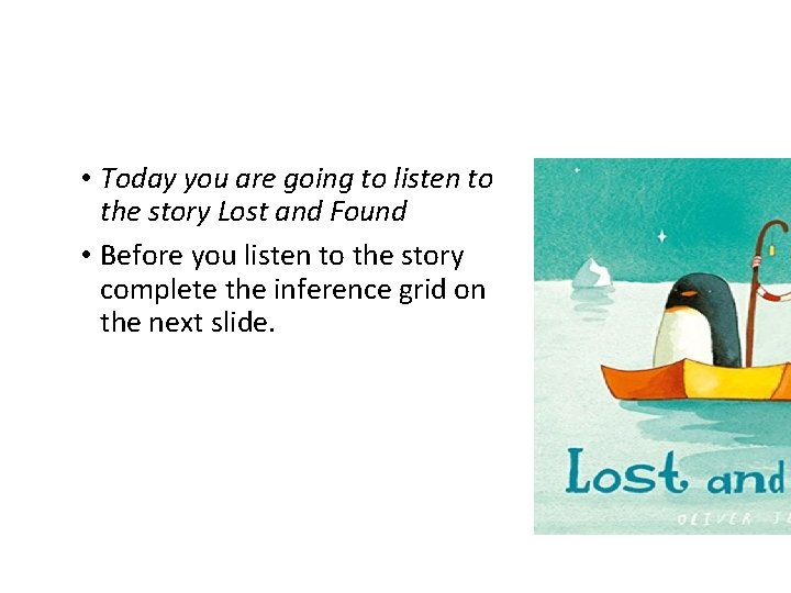  • Today you are going to listen to the story Lost and Found