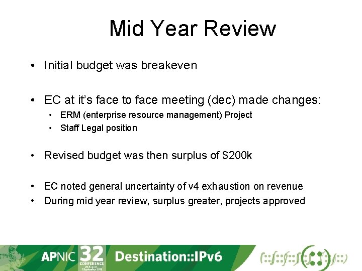 Mid Year Review • Initial budget was breakeven • EC at it’s face to