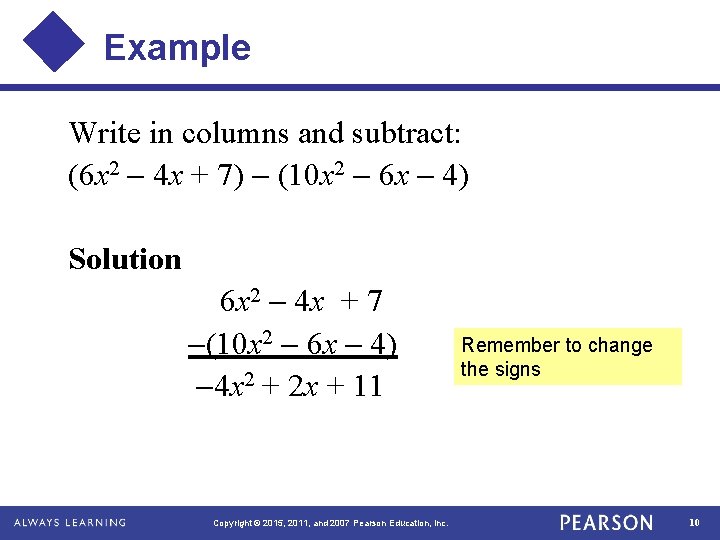 Example Write in columns and subtract: (6 x 2 4 x + 7) (10