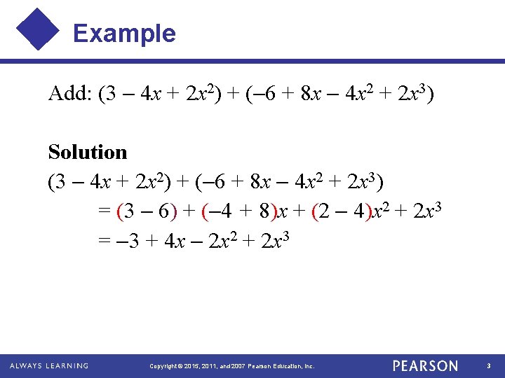 Example Add: (3 4 x + 2 x 2) + ( 6 + 8