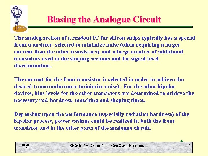 Biasing the Analogue Circuit ATLAS The analog section of a readout IC for silicon