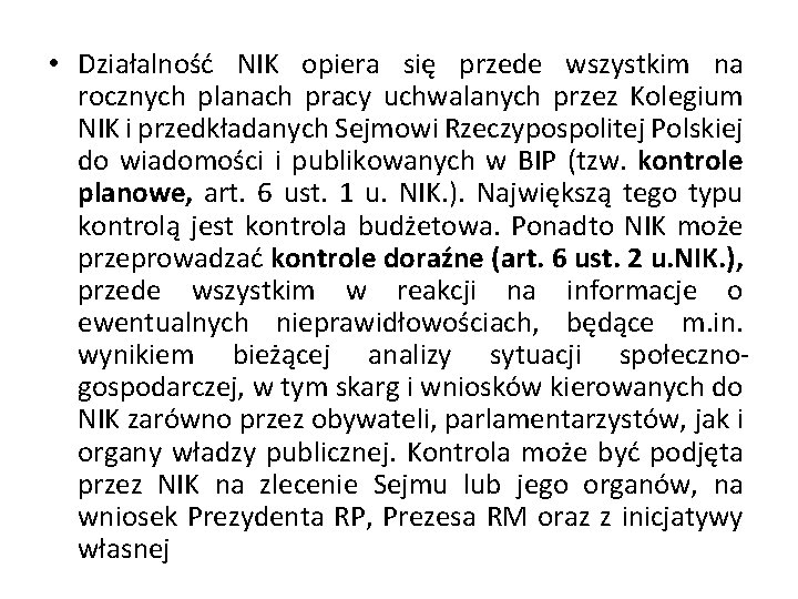  • Działalność NIK opiera się przede wszystkim na rocznych planach pracy uchwalanych przez