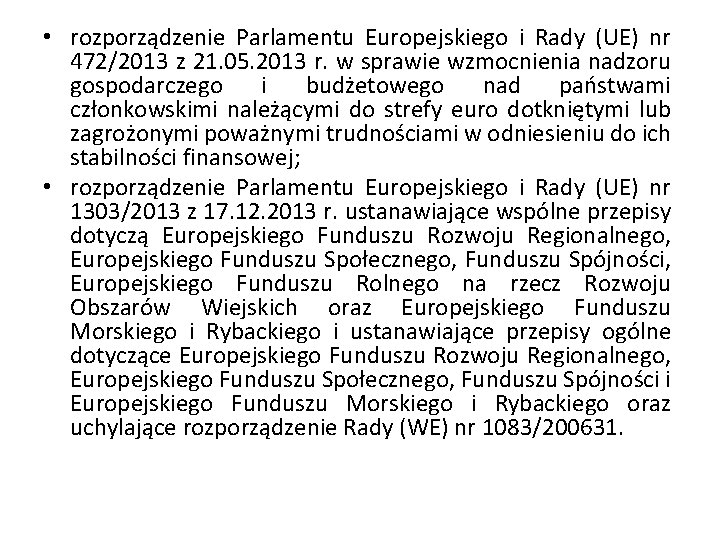  • rozporządzenie Parlamentu Europejskiego i Rady (UE) nr 472/2013 z 21. 05. 2013