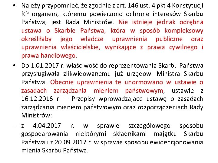  • Należy przypomnieć, że zgodnie z art. 146 ust. 4 pkt 4 Konstytucji